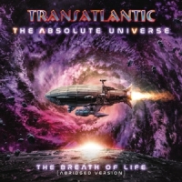 Transatlantic - The Absolute Universe-The Breath Of Life (Abridg