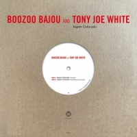 Boozoo Bajou/White,Tony Joe - Aspen Colorado (LTD 10inch)
