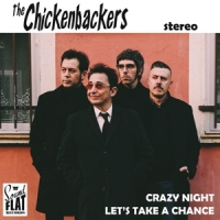 Chickenbackers,The - Crazy Night/Let's Take A Chance