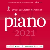 Fournel/Redkin/Mukawa/Sakata/Starikov/Sin/Wolff/+ - Queen Elisabeth Competition Piano 2021