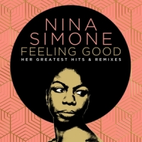 Simone,Nina - Feeling Good: Her Greatest Hits And Remixes