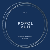 Popol Vuh - Vol.2-Acoustic & Ambient Spheres