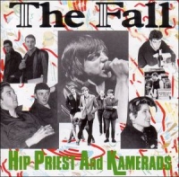 The Fall - Hip Priests And Kamerads