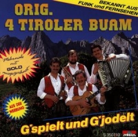 4 Tiroler Buam,Original - G'spielt Und G'jodelt