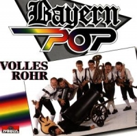 Bayern Pop - Volles Rohr