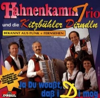 Hahnenkamm Trio/Kitzbühl.Dirnd - Ja Du Woasst,Dass I Di Mog