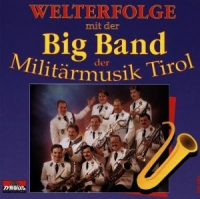 Militärmusik Tirol Big Band - Welterfolge