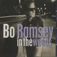 Bo Ramsey - In The Weeds