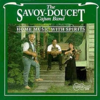Savoy-Doucet Cajun Band - Home Music With Spirits