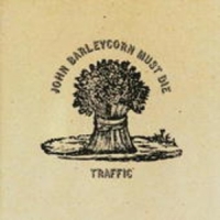 Traffic - John Barleycorn Must Die (Digitally Remastered)