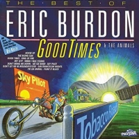 Eric Burdon & The Animals - Good Times: The Best Of