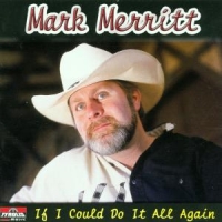 Merritt,Mark - If I Could Do It All Again