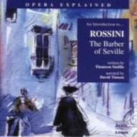 David Timson - Opera Explained - An Introduction To ... Rossini: The Barber Of Seville