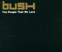 Bush - The People That We Love