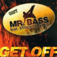 Mr. Bass feat. Streetstyler & Katrina - Get Off