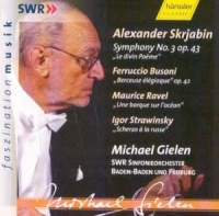 Michael Gielen/SWR Sinfonieorch. Baden-Baden und Freiburg - Skrjabin: Symphony No. 3 Op. 43/Busoni: Berceuse Élégiaque/Ravel ...