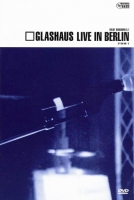 GLASHAUS - Glashaus - Live in Berlin