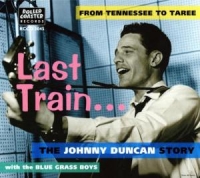 Duncan,Johnny - Last Train...From Tennessee To Taree