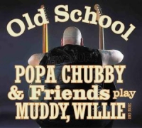 Popa Chubby & Friends - Old School