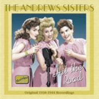 The Andrews Sisters - Hit The Road (Original 1938-1944 Recordings)