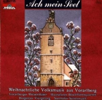 Various - Ach Mein Seel/Weihnachtliche Volksmusik Aus Vorarl
