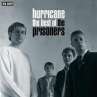 Prisoners - Hurricane - Best Of
