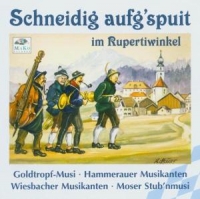 Hammerauer/Goldtropf/Moser - Schneidig aufg'spuit i.Rupertiwinkel