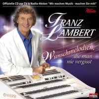Lambert,Franz - Wunschmelodien,Die Man Nie Vergisst