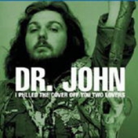 Dr. John - I Pulled The Cover Off You Two Lovers
