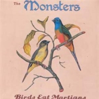 Monsters,The - Birds Eat Martians
