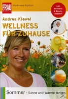 Kiewel,Andrea - Wellness für Zuhause: Sommer - Sonne und Wärme tanken