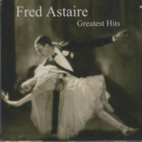 FRED ASTAIRE - FRED ASTAIRE -GREATEST HITS