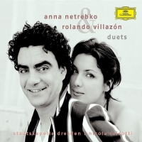 Anna Netrebko/Rolando Villazón - Duets