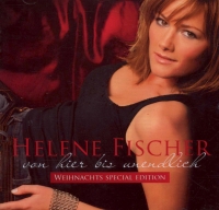 Helene Fischer - Von hier bis unendlich (Special Weihnachts Edition)