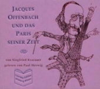 Paul Herwig - Jacques Offenbach und das Paris seiner Zeit
