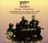 Various - Yikhes-Early Klezmer Recordings 1911-1939