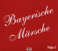 Diverse Musikkapellen - Bayerische Märsche-Folge 3