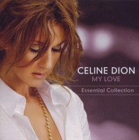 Céline Dion - My Love - Essential Collection