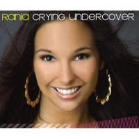 Rania - Crying Undercover