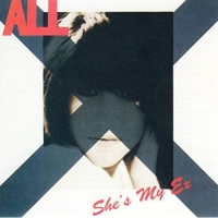 All - She's My Ex