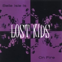 Lost Kids - Belle Isle Is On Fire EP