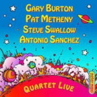 Gary Burton/Pat Metheny/S. Swallow/A. Sanchez - Quartet Live!