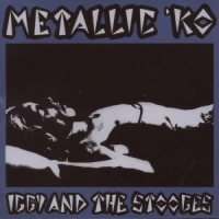 Iggy And The Stooges - Metallic K.O. (The Original 1976 Album)