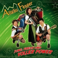Allgäu Feager - Jung,Frech Und Voller Power