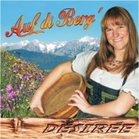 Desiree - Auf di Berg