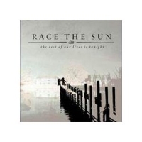 Race The Sun - The Rest Of Our Lives Is Tonite