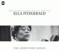 Ella Fitzgerald - The Evolution Of An Artist