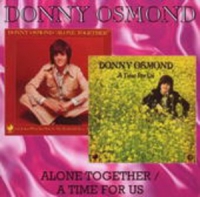 Donny Osmond - Alone Together/A Time For Us