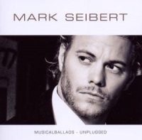 Mark Seibert - Musicalballads - Unplugged