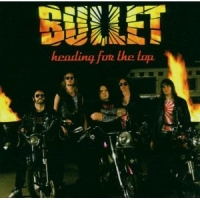 Bullet - Heading For The Top
